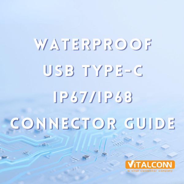 Waterproof USB Type-C: IP67/IP68 Connector Guide (2026)