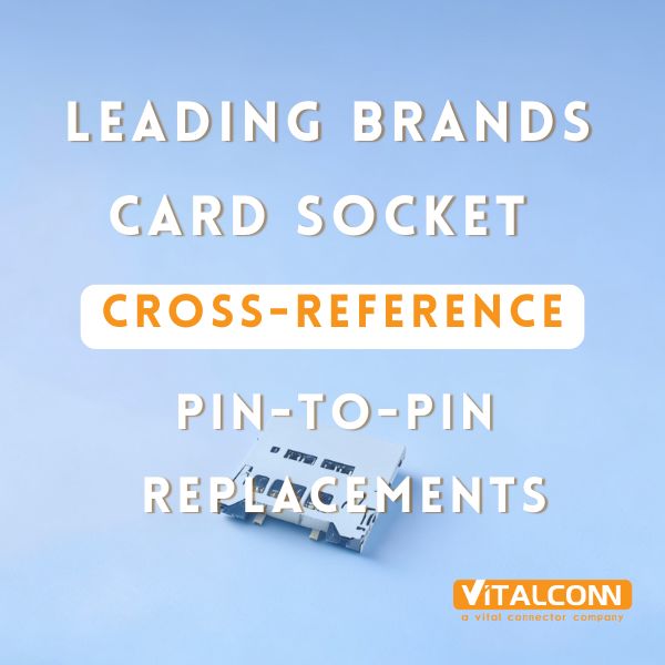 Leading Brand Card Socket Alternative: 32 Pin-to-Pin Cross-Reference Guide